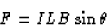 \begin{displaymath}
F = ILB\sin\theta\end{displaymath}